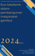 Eco-lokalisme dalam pembangunan masyarakat gambut