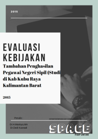 Image of Evaluasi Kebijakan Tambahan Penghasilan Pegawai Negeri Sipil (Studi di Kab Kubu Raya Kalimantan Barat Tahun 2015)